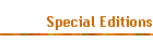 Special Editions